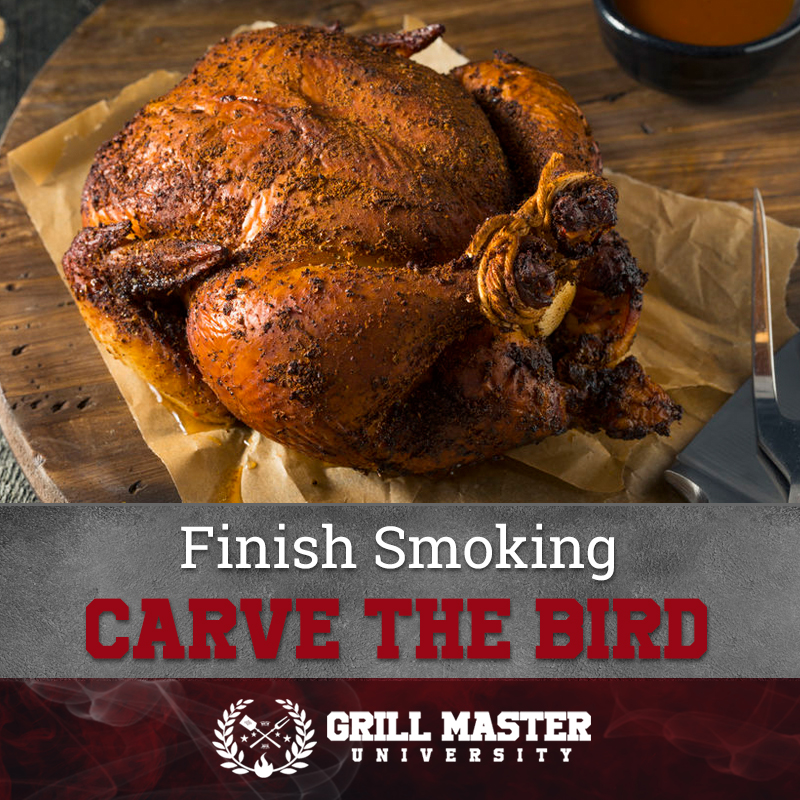Finish smoking and carve the bird