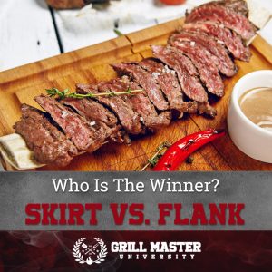Who Is The Winner? Skirt Vs. Flank Steak