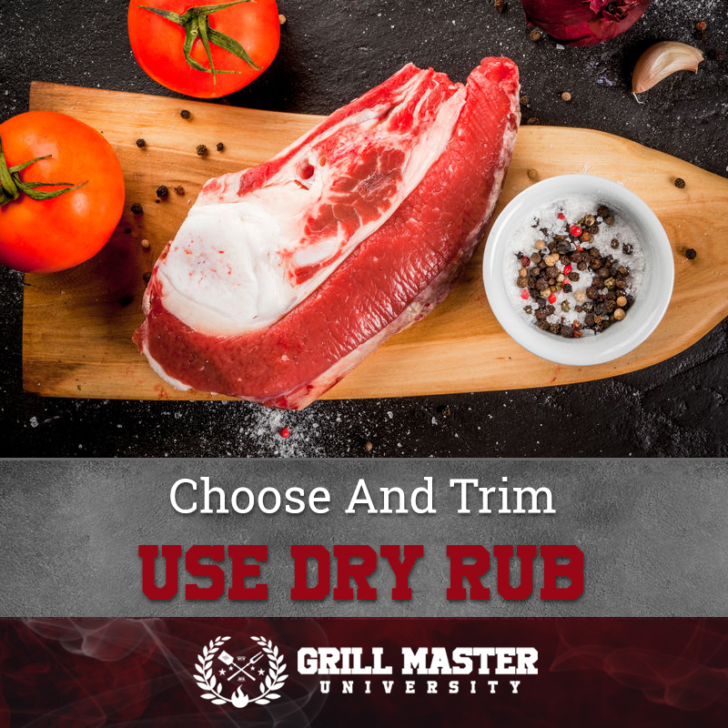 Choose And Trim Use Dry Rub
