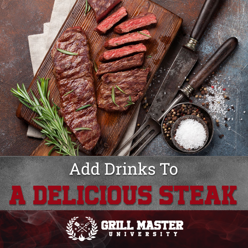 Add Drinks To Delicious Steak