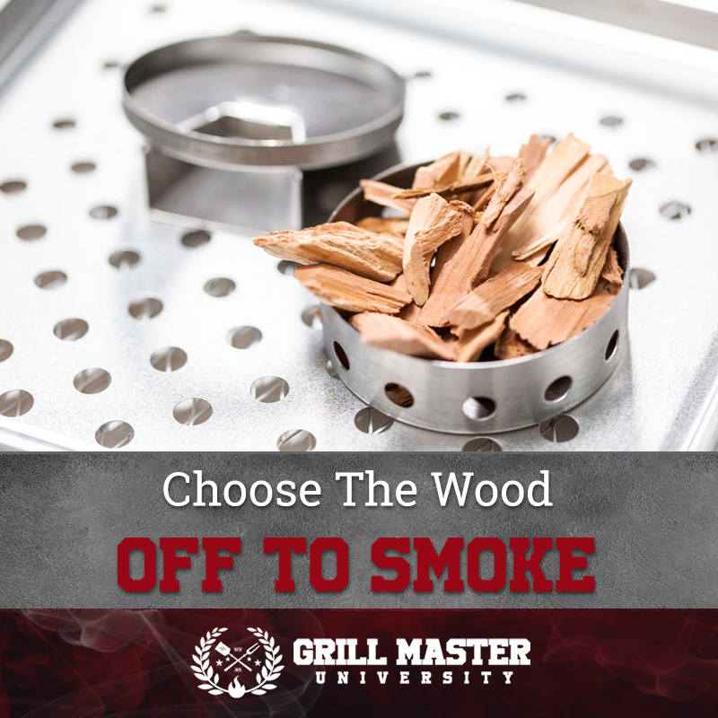 Choose The Wood Off To Smoke