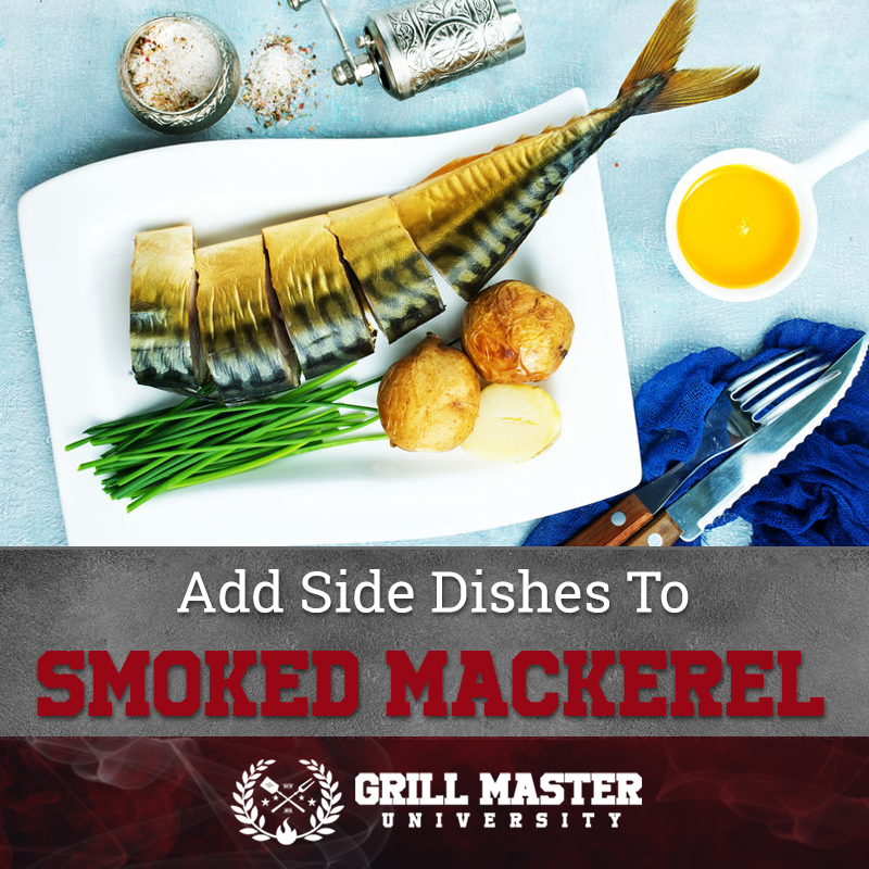 Add Side Dishes To Smoked Mackerel