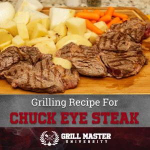 Grilling Recipe For Chuck Eye Steak