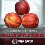 Grilled Cinnamon Apple Slices Drizzled with Honey
